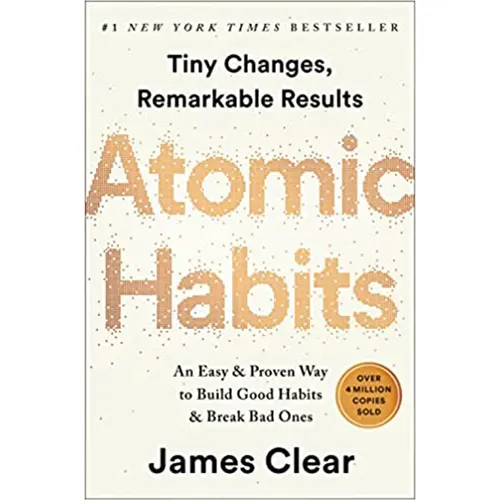 Atomic Habits: An Easy & Proven Way to Build Good Habits & Break Bad Ones Hardcover – James Clear